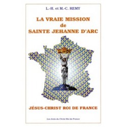 La vraie mission de sainte Jehanne d'Arc - L-H et M-C Rémy