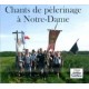 Choeur Montjoie Saint Denis - Chants de pèlerinage a Notre Dame