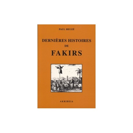 Dernières histoires de fakirs - Paul Heuzé
