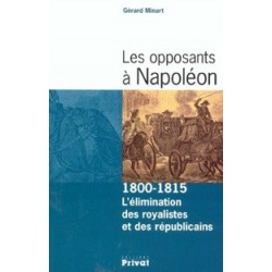 Les opposants à Napoléon - Gérard Minart