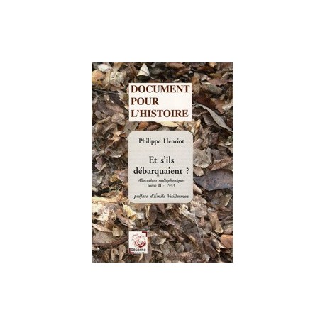 Et s'ils débarquaient ? - Philippe Henriot