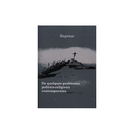 De quelques problèmes politico-religieux contemporains - Stepinac