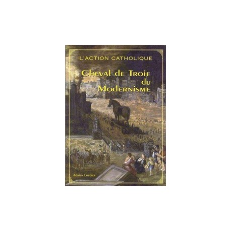 L'Action Catholique, Cheval de Troie du Modernisme - Adrien Loubier