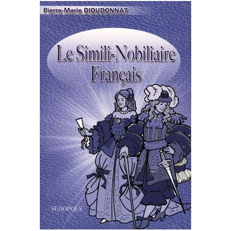 Le Simili-Nobiliaire Français - Pierre-Marie Dioudonnat