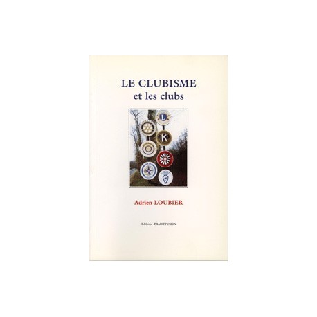 Le clubisme et les clubs - Adrien Loubier