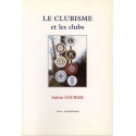 Le clubisme et les clubs - Adrien Loubier