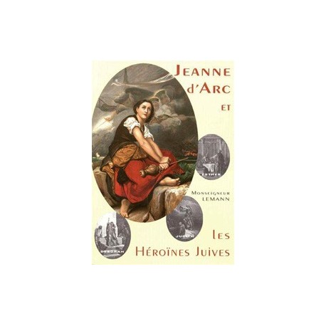 Jeanne d'Arc et les Héroïnes Juives - Monseigneur Lémann