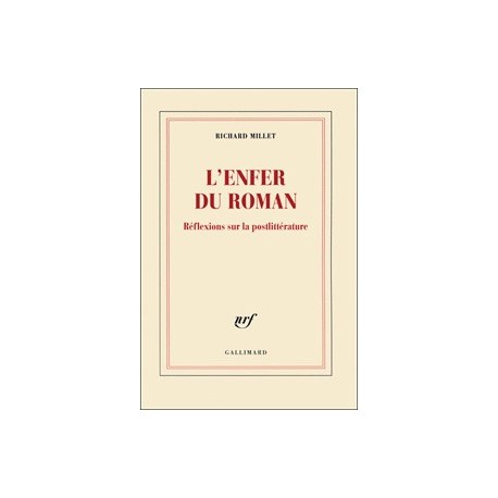 L'Enfer du roman - Richard Millet