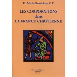 Les corporations dans la France chrétienne - Fr. Marie-Dominique O.P.