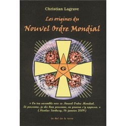Les origines du Nouvel Ordre Mondial - Christian Lagrave