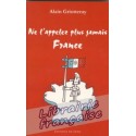 Ne l'appelez plus jamais France - Alain Griotteray