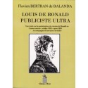 Louis de Bonald publiciste ultra - Flavien Bertran de Balanda