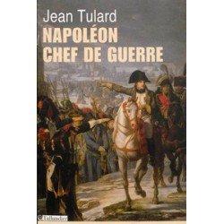 Napoléon, chef de guerre - Jean Tulard