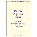 Patrie, Nation, État selon l'ordre social chrétien - Pierre Martin