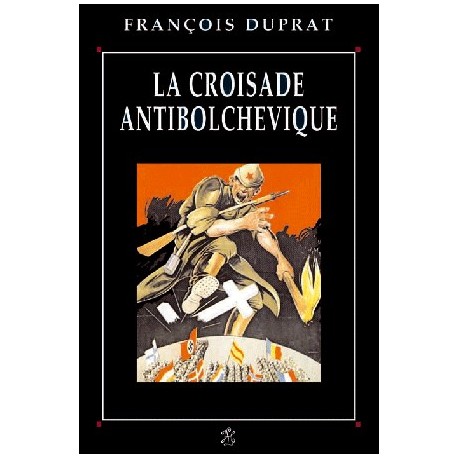 La croisade antibolchevique - François Duprat