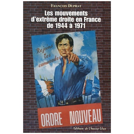 Les mouvements d'extrême droite en France de 1944 à 1971 - François Duprat