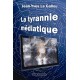 La tyrannie médiatique - Jean-Yves Le Gallou