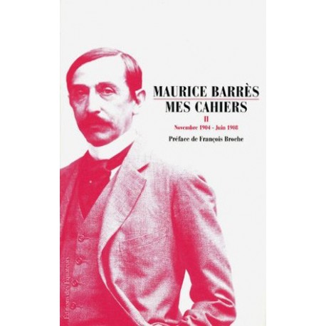 Mes Cahiers, Tome II - Maurice Barrès
