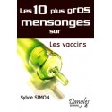 Les 10 plus gros mensonges sur les vaccins - Sylvie Simon