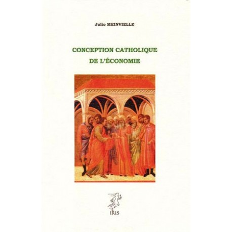Conception catholique de l'économie - Julio Meinvielle