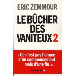 Le bûcher des vaniteux, Tome II - Eric Zemmour