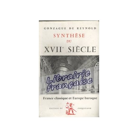 Synthèse du XVIIe siècle - Gonzague de Reynold