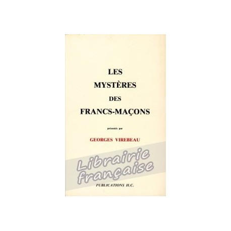 Les mystères des Francs-Maçons - Georges Virebeau