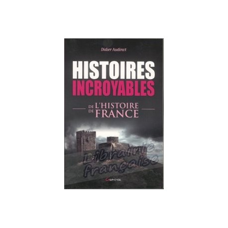 Histoires Incroyables - Didier Audinot