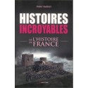Histoires incroyables de l'histoire de France - Didier Audinot