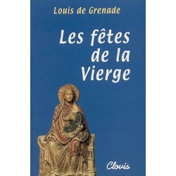 Les fêtes de la Vierge - Louis de Grenade
