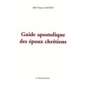 Guide apostolique des époux chrétiens - Abbé François Dantec