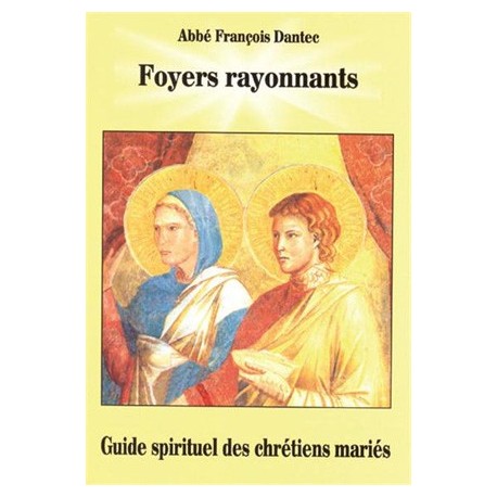 Guide spirituel des chrétiens mariés - Abbé François Dantec