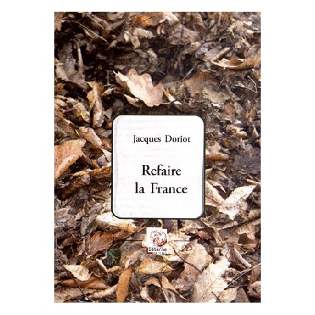 Refaire la France - Jacques Doriot