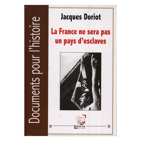La France ne sera pas un pays d'esclaves - Jacques Doriot