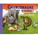 Charlemagne le cochon - Benjamin Rabier