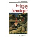 Le chrétien et la vie érémitique - D.J. Lallement