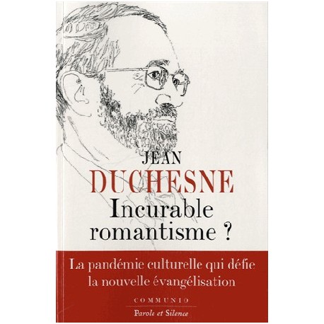 Incurable romantisme ? - Jean Duchesne