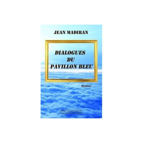 Dialogues du pavillon bleu - Jean Madiran