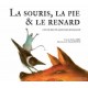 La souris, la pie et le renard - Erkhes Erbs