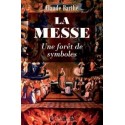 La messe, une forêt de symboles - Claude Barthe