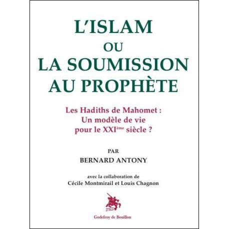 L'Islam ou la soumission au prophète - Bernard Antony