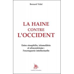 La haine contre l'Occident - Bernard Vidal
