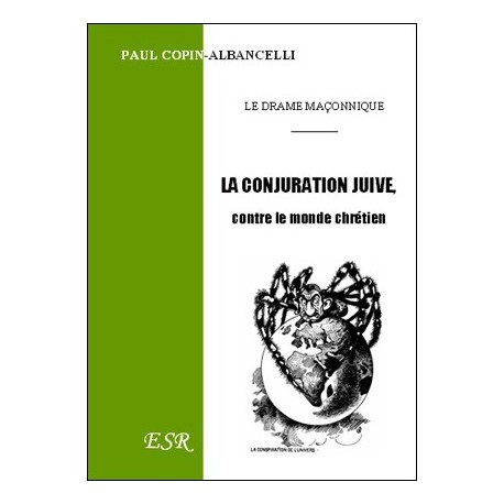 La conjuration juive contre le monde chrétien - Paul Copin-Albancelli