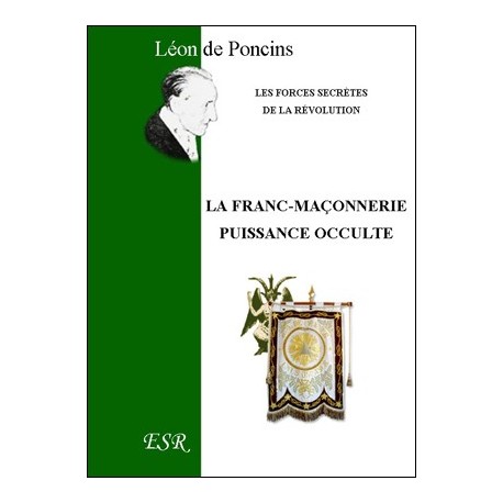 La franc-maçonnerie, puissance occulte - Léon de Poncins