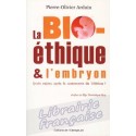 La Bio-éthique & l'embryon - Pierre-Olivier Arduin