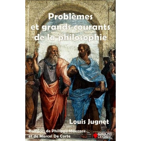 Problèmes et grands courants de la philosophie - Louis Jugnet