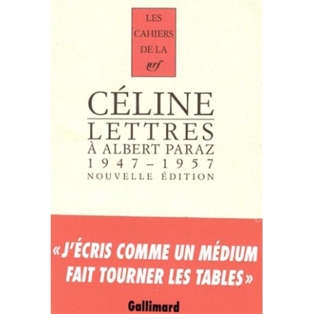 Lettres à Albert Paraz 1947-1957 - Louis Ferdinand Céline