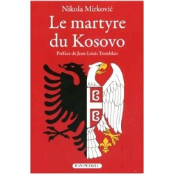 Le martyre du Kosovo - Nikola Mirkovic