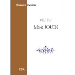Vie de Mgr Jouin - Chanoine Sauvêtre