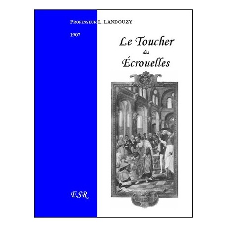 Le toucher des écrouelles - Professeur L. Landouzy